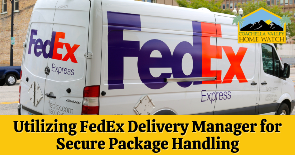 Utilizing FedEx Delivery Manager for Secure Package Handling