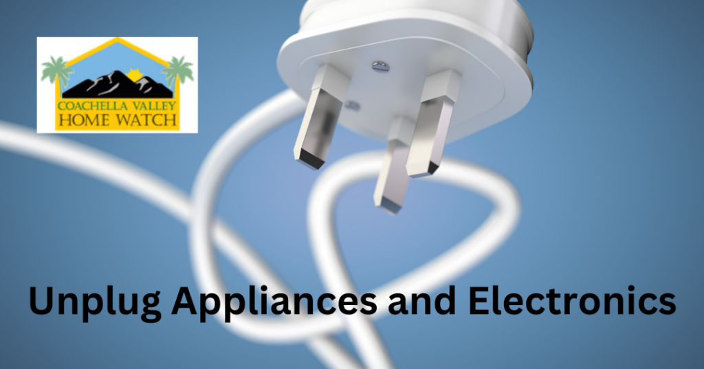 Unplug Appliances and Electronics