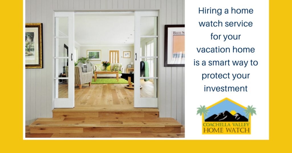 Hiring a home watch service for your vacation home is a smart way to protect your investment. 