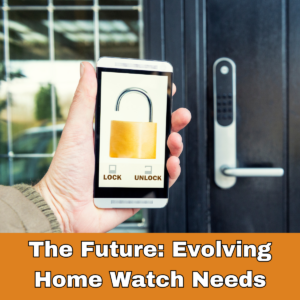 The Future: Evolving Home Watch Needs