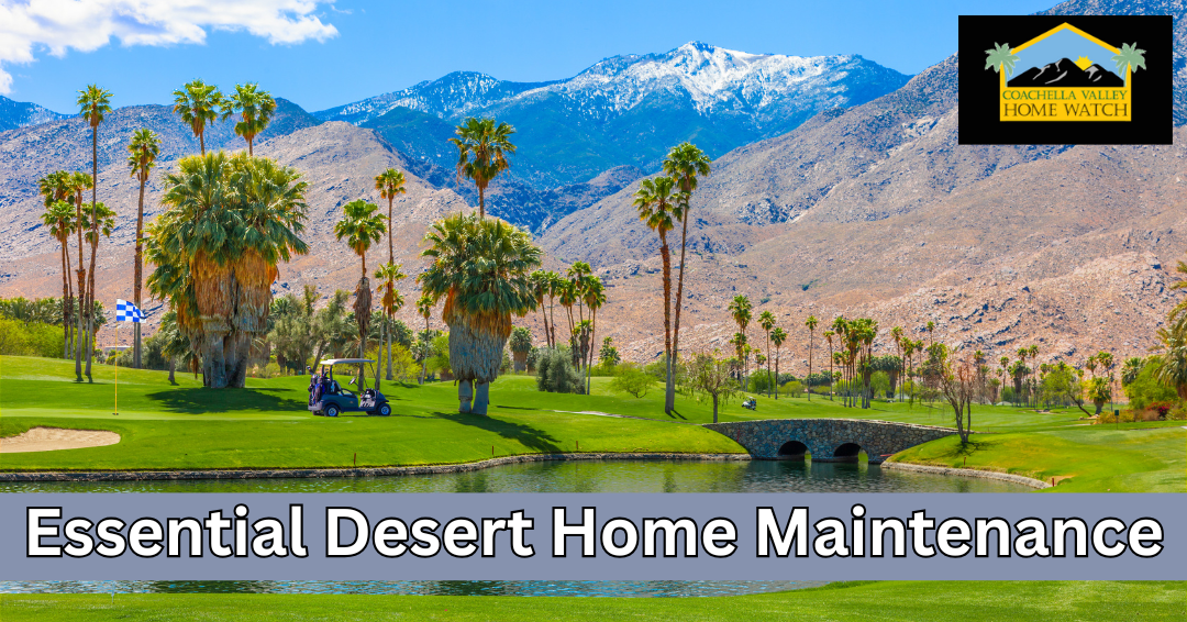 Essential Desert Home Maintenance for Coachella Valley Residents