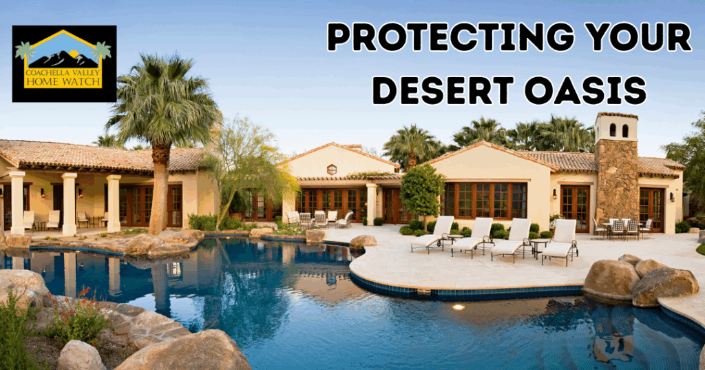 Protecting Your Desert Oasis: Coachella Valley Home Watch