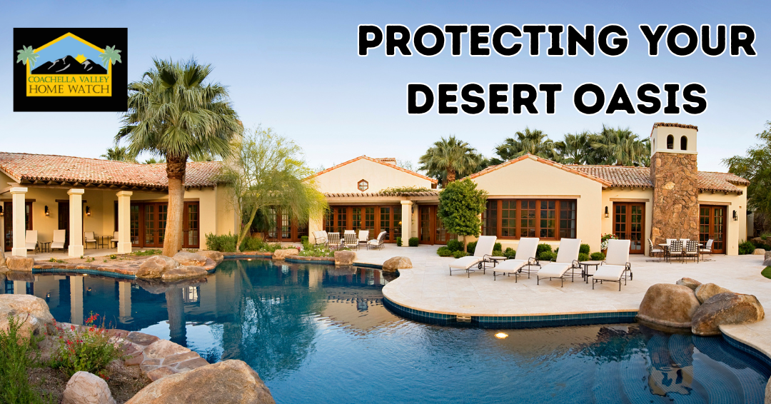 Protecting Your Desert Oasis: Coachella Valley Home Watch