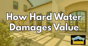 The Hidden Threat to Desert Luxury Homes: How Hard Water Damages Value