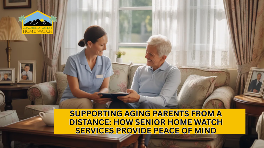 If you are supporting aging parents from a distance, peace of mind should not depend on occasional visits or hopeful assumptions.
